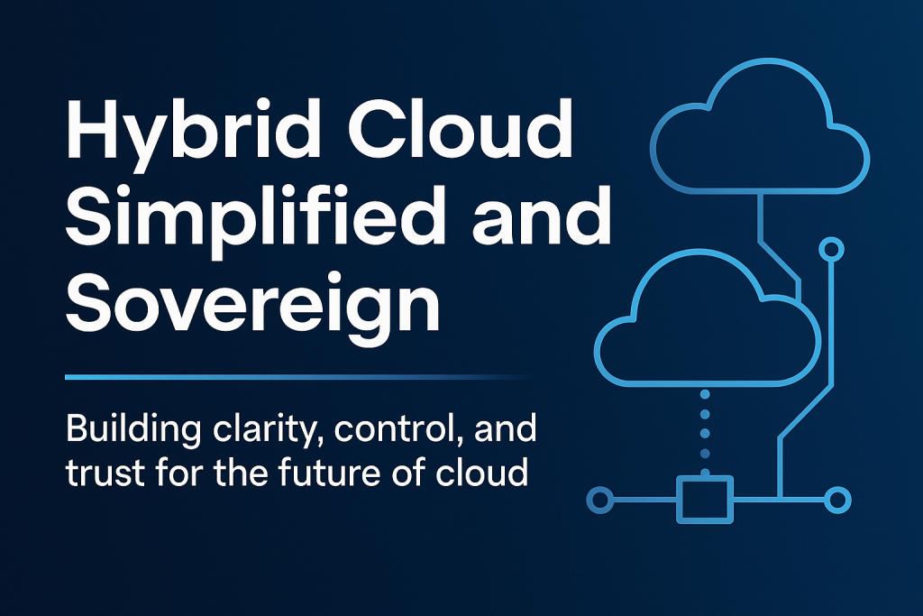 Hybrid Cloud Simplified and Sovereign