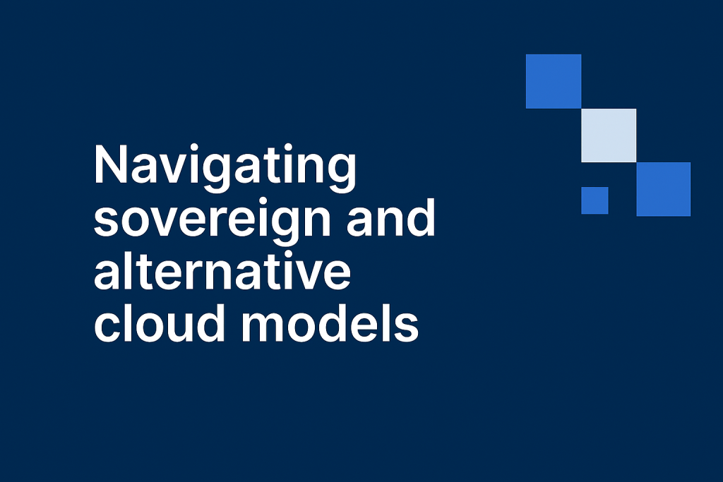 Navigating Sovereign cloud models
