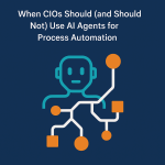 Group logo of When CIOs Should (and Should Not) Use AI Agents for Process Automation