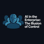 Group logo of AI in the Enterprise: The Illusion of Control